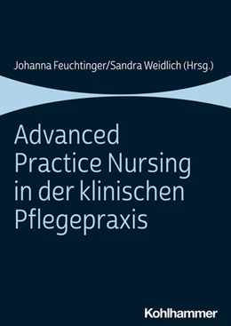 Abbildung von Feuchtinger / Weidlich | Advanced Practice Nursing in der klinischen Pflegepraxis | 1. Auflage | 2022 | beck-shop.de