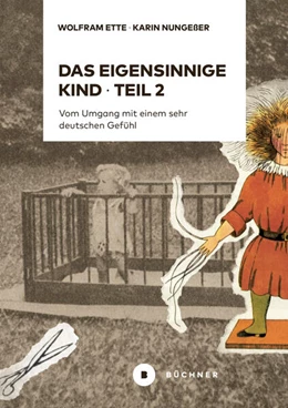 Abbildung von Ette / Nungeßer | Das eigensinnige Kind - Teil 2 | 1. Auflage | 2023 | beck-shop.de