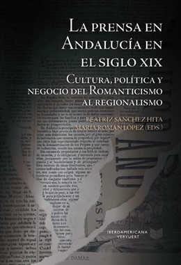 Abbildung von Sánchez Hita / Román López | La prensa en Andalucía en el siglo XIX | 1. Auflage | 2022 | beck-shop.de