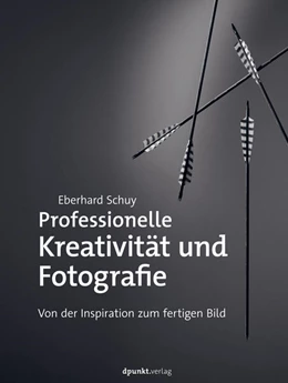Abbildung von Schuy | Professionelle Kreativität und Fotografie | 1. Auflage | 2022 | beck-shop.de