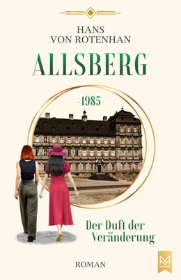 Abbildung von Rotenhan | Allsberg 1985 - Der Duft der Veränderung | 1. Auflage | 2024 | beck-shop.de