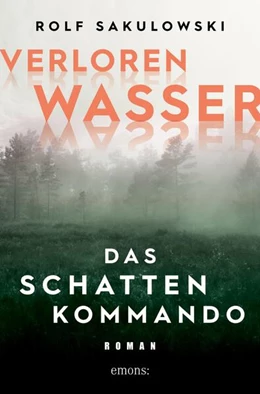 Abbildung von Sakulowski | Verlorenwasser. Das Schattenkommando | 1. Auflage | 2023 | beck-shop.de