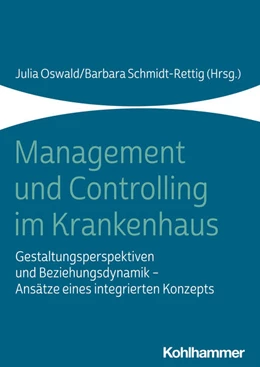 Abbildung von Oswald / Schmidt-Rettig | Management und Controlling im Krankenhaus | 1. Auflage | 2022 | beck-shop.de