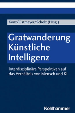 Abbildung von Konz / Ostmeyer | Gratwanderung Künstliche Intelligenz | 1. Auflage | 2022 | beck-shop.de