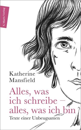 Abbildung von Katherine Mansfield / Ingrid Mylo | Alles, was ich schreibe - alles, was ich bin | 1. Auflage | 2022 | beck-shop.de