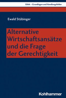 Abbildung von Stübinger | Alternative Wirtschaftsansätze und die Frage der Gerechtigkeit | 1. Auflage | 2023 | beck-shop.de