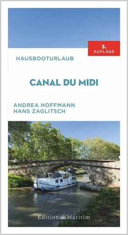 Abbildung von Hoffmann / Zaglitsch | Hausbooturlaub Canal du Midi | 3. Auflage | 2023 | beck-shop.de
