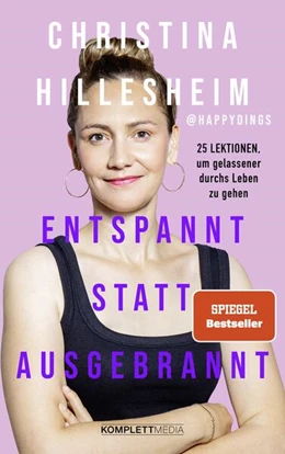 Abbildung von Hillesheim | Entspannt statt ausgebrannt (SPIEGEL-Bestseller) | 1. Auflage | 2023 | beck-shop.de