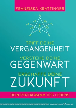 Abbildung von Krattinger | Triff deine Vergangenheit, verstehe deine Gegenwart, erschaffe deine Zukunft | 1. Auflage | 2023 | beck-shop.de