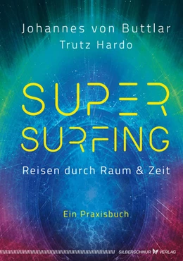 Abbildung von Buttlar / Hardo | Supersurfing - Reisen durch Raum & Zeit | 1. Auflage | 2023 | beck-shop.de