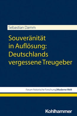 Abbildung von Damm | Souveränität in Auflösung: Deutschlands vergessene Treugeber | 1. Auflage | 2023 | beck-shop.de