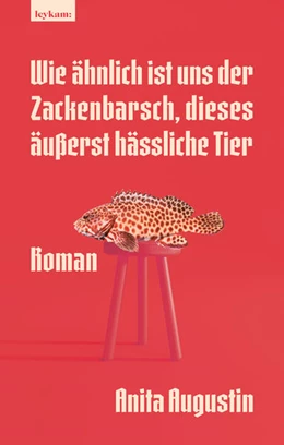 Abbildung von Augustin | Wie ähnlich ist uns der Zackenbarsch, dieses äußerst hässliche Tier | 1. Auflage | 2023 | beck-shop.de