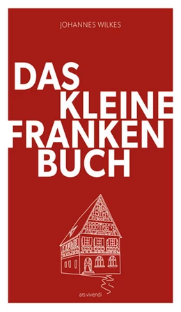 Abbildung von Wilkes | Das kleine Franken-Buch (Neuausgabe) - eBook | 1. Auflage | 2023 | beck-shop.de