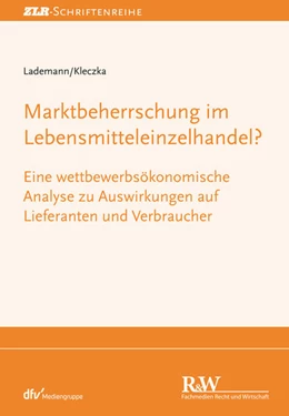 Abbildung von Lademann / Kleczka | Marktbeherrschung im Lebensmitteleinzelhandel? | 1. Auflage | 2023 | beck-shop.de