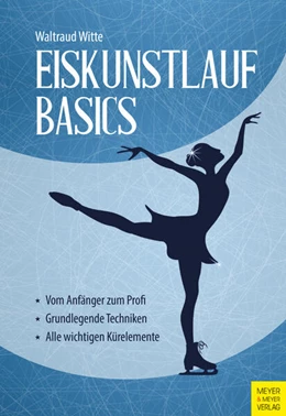 Abbildung von Witte | Eiskunstlauf Basics | 3. Auflage | 2023 | beck-shop.de