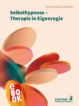 Abbildung von Kaiser Rekkas | Selbsthypnose - Therapie in Eigenregie | 1. Auflage | 2023 | beck-shop.de