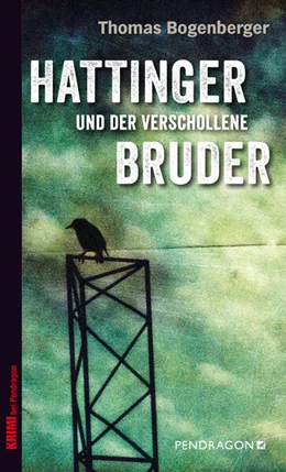 Abbildung von Bogenberger | Hattinger und der verschollene Bruder | 1. Auflage | 2023 | beck-shop.de