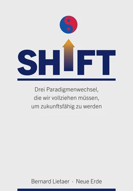 Abbildung von Lietaer | SHIFT | 1. Auflage | 2023 | beck-shop.de