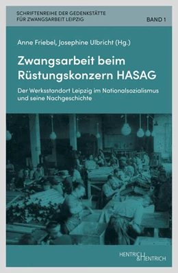 Abbildung von Friebel / Ulbricht | Zwangsarbeit beim Rüstungskonzern HASAG | 1. Auflage | 2023 | beck-shop.de