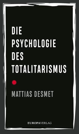 Abbildung von Desmet | Die Psychologie des Totalitarismus | 1. Auflage | 2023 | beck-shop.de