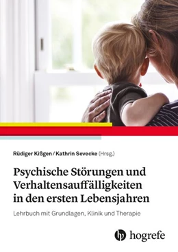 Abbildung von Kißgen / Sevecke | Psychische Störungen und Verhaltensauffälligkeiten in den ersten Lebensjahren | 1. Auflage | 2023 | beck-shop.de