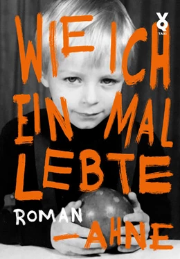 Abbildung von Ahne | Wie ich einmal lebte | 1. Auflage | 2023 | beck-shop.de