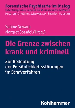 Abbildung von Nowara / Spaniol | Die Grenze zwischen krank und kriminell | 1. Auflage | 2023 | beck-shop.de