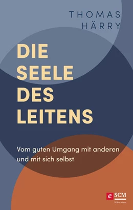 Abbildung von Härry | Die Seele des Leitens | 1. Auflage | 2023 | beck-shop.de
