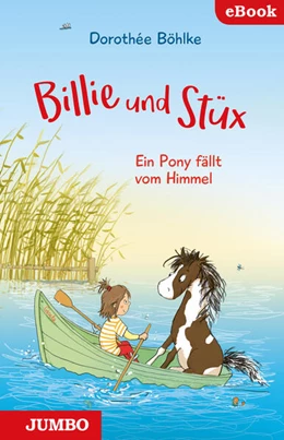 Abbildung von Böhlke | Billie und Stüx. Ein Pony fällt vom Himmel | 1. Auflage | 2023 | beck-shop.de