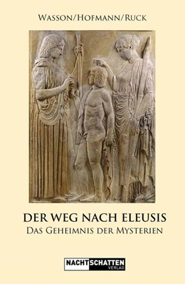 Abbildung von Hofmann / Wasson | Der Weg nach Eleusis | 1. Auflage | 2023 | beck-shop.de