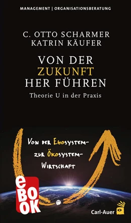 Abbildung von Scharmer / Käufer | Von der Zukunft her führen | 3. Auflage | 2023 | beck-shop.de