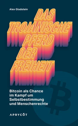 Abbildung von Gladstein | Das Trojanische Pferd der Freiheit | 1. Auflage | 2023 | beck-shop.de