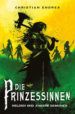 Abbildung von Endres | Die Prinzessinnen: Helden und andere Dämonen | 1. Auflage | 2023 | beck-shop.de