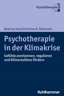 Abbildung von Jost / Steinmetz | Psychotherapie in der Klimakrise | 1. Auflage | 2024 | beck-shop.de