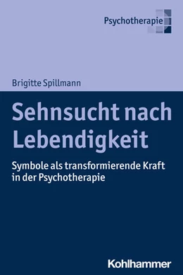 Abbildung von Spillmann | Sehnsucht nach Lebendigkeit | 1. Auflage | 2024 | beck-shop.de