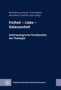 Abbildung von Lauxmann / Weyen | Freiheit - Liebe - Gelassenheit | 1. Auflage | 2024 | beck-shop.de