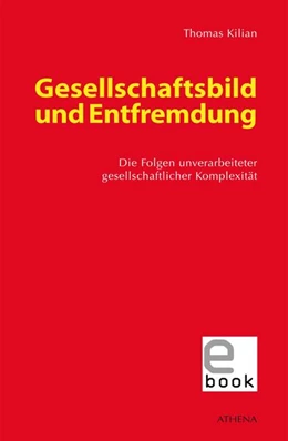 Abbildung von Kilian | Gesellschaftsbild und Entfremdung | 1. Auflage | 2017 | beck-shop.de