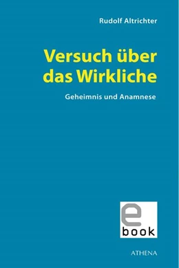 Abbildung von Altrichter-Ehrensperger | Versuch über das Wirkliche | 1. Auflage | 2019 | beck-shop.de