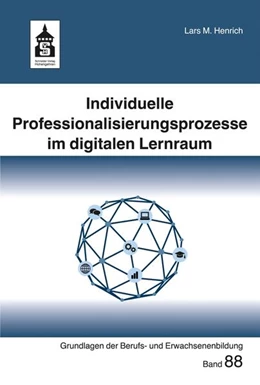 Abbildung von Henrich | Individuelle Professionalisierungsprozesse im digitalen Lernraum | 1. Auflage | 2023 | beck-shop.de