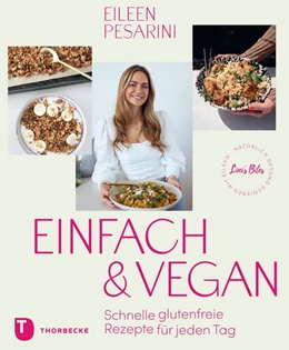 Abbildung von Pesarini | Einfach & vegan - natürlich gesund genießen mit Eileen | 1. Auflage | 2024 | beck-shop.de
