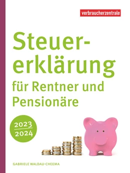 Abbildung von Waldau-Cheema / Verbraucherzentrale NRW e. V. | Steuererklärung für Rentner und Pensionäre 2023/2024 | 1. Auflage | 2024 | beck-shop.de