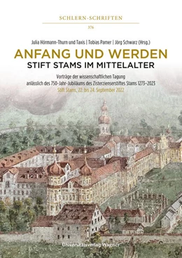 Abbildung von Hörmann-Thurn Taxis / Pamer | Anfang und Werden - Stift Stams im Mittelalter | 1. Auflage | 2024 | beck-shop.de