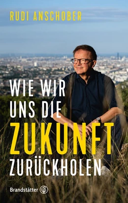 Abbildung von Anschober | Wie wir uns die Zukunft zurückholen | 1. Auflage | 2024 | beck-shop.de