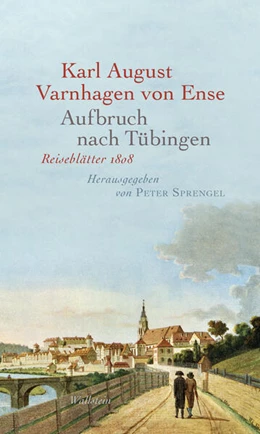 Abbildung von Varnhagen Von Ense / Sprengel | Aufbruch nach Tübingen | 1. Auflage | 2024 | beck-shop.de