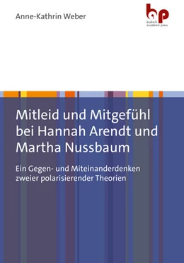 Abbildung von Weber | Mitleid und Mitgefühl bei Hannah Arendt und Martha Nussbaum | 1. Auflage | 2024 | beck-shop.de