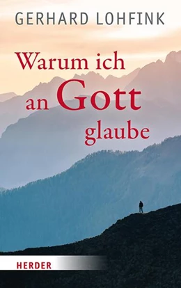 Abbildung von Lohfink | Warum ich an Gott glaube | 1. Auflage | 2024 | beck-shop.de