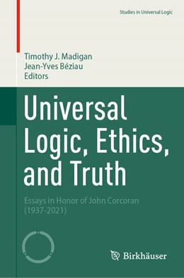 Abbildung von Madigan / Béziau | Universal Logic, Ethics, and Truth | 1. Auflage | 2024 | beck-shop.de