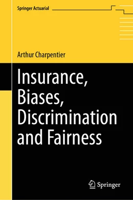 Abbildung von Charpentier | Insurance, Biases, Discrimination and Fairness | 1. Auflage | 2024 | beck-shop.de