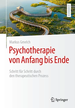 Abbildung von Gmelch | Psychotherapie von Anfang bis Ende | 1. Auflage | 2024 | beck-shop.de