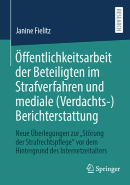 Abbildung von Fielitz | Öffentlichkeitsarbeit der Beteiligten im Strafverfahren und mediale (Verdachts-)Berichterstattung | 1. Auflage | 2024 | beck-shop.de